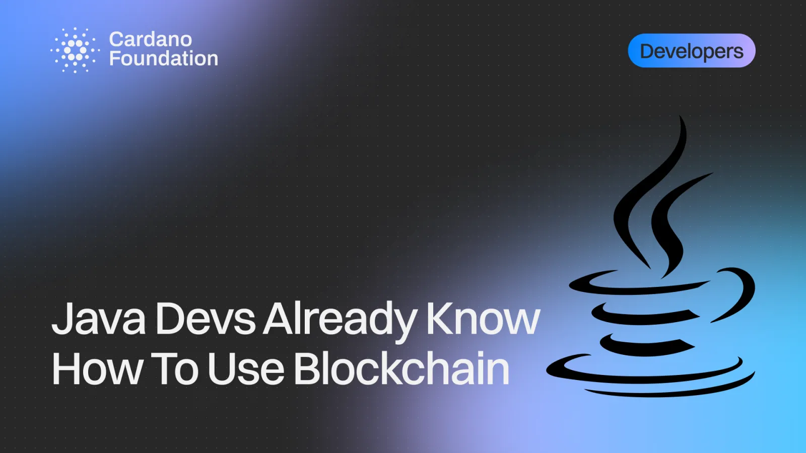 Java developers already know how to build on Cardano